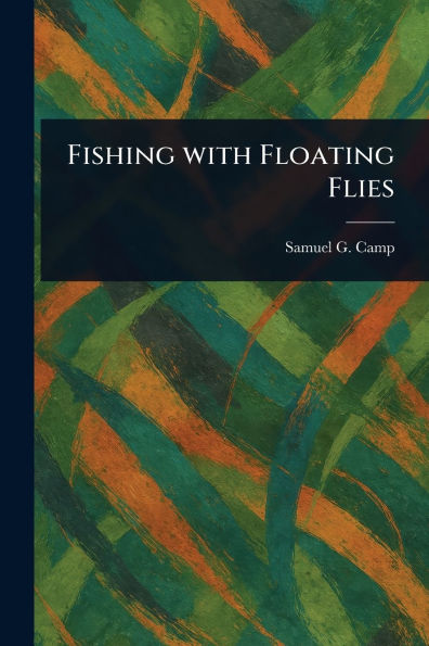 Fishing With Floating Flies