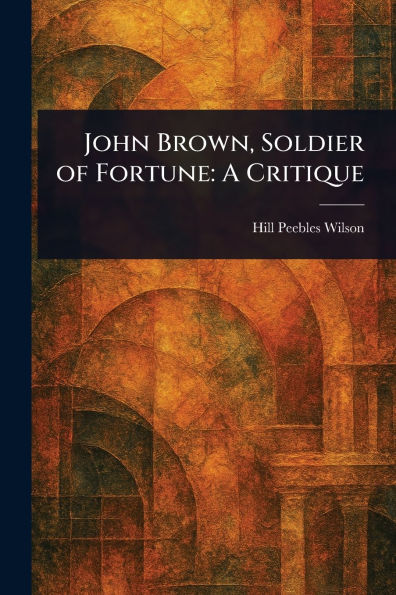 John Brown, Soldier of Fortune: A Critique