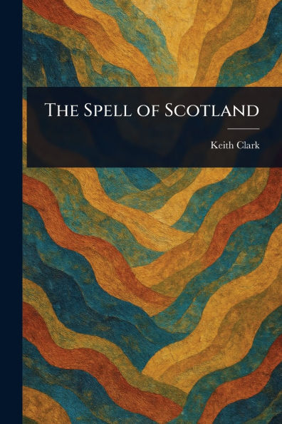 The Spell of Scotland
