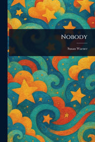 Title: Nobody, Author: Susan Warner