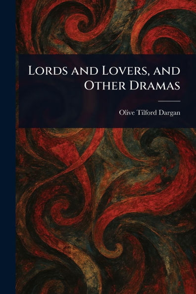 Lords and Lovers, Other Dramas