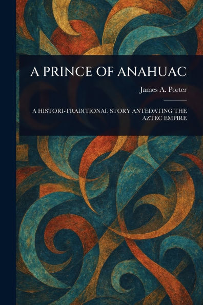 A Prince of Anahuac