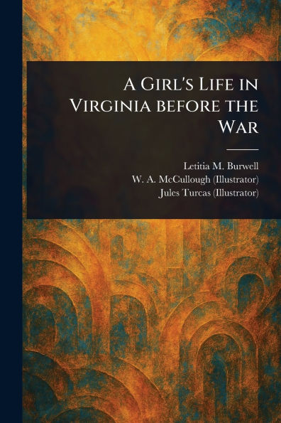 A Girl's Life Virginia Before the War