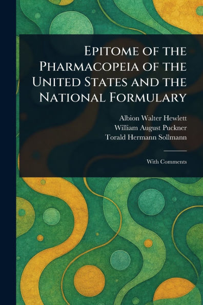 Epitome of the Pharmacopeia United States and National Formulary