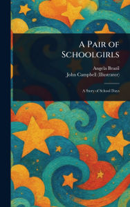 Title: A Pair of Schoolgirls, Author: Angela Brazil