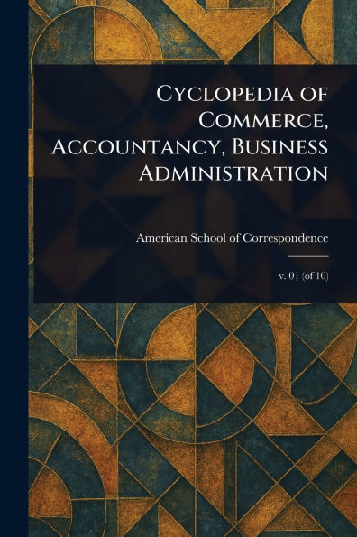 Cyclopedia of Commerce, Accountancy, Business Administration