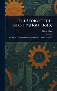 Title: The Story of the Airship (Non-rigid), Author: Hugh Allen