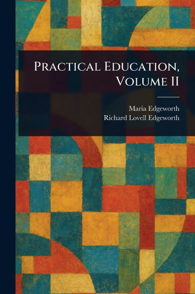 Practical Education, Volume II