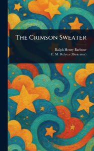 Title: The Crimson Sweater, Author: Ralph Henry Barbour