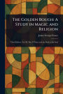 The Golden Bough: A Study in Magic and Religion