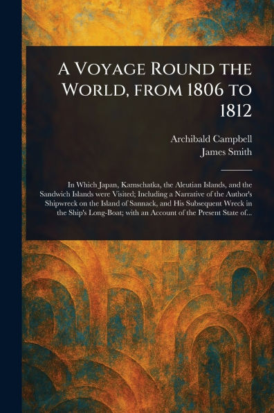 A Voyage Round the World, From 1806 to 1812