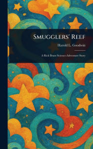 Title: Smugglers' Reef, Author: Harold L (Harold Leland) Goodwin