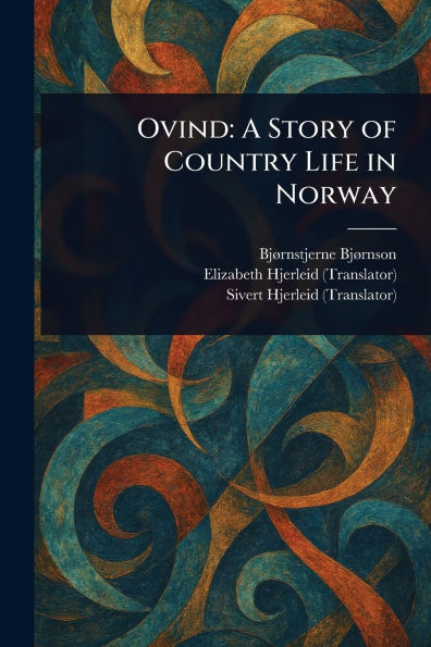 Ovind: A Story of Country Life in Norway