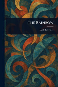 Title: The Rainbow, Author: D. H. Lawrence