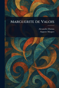 Title: Marguerite De Valois, Author: Alexandre Dumas