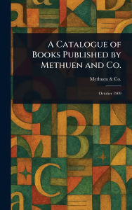 Title: A Catalogue of Books Published by Methuen and Co., Author: Methuen & Co