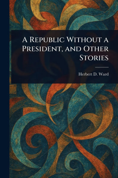 a Republic Without President, and Other Stories
