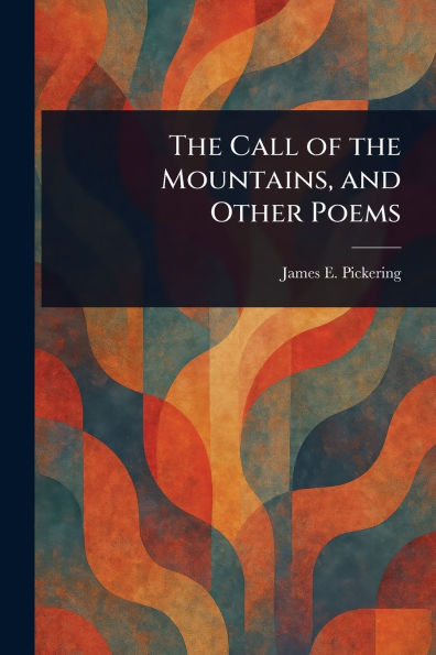 The Call of the Mountains, and Other Poems