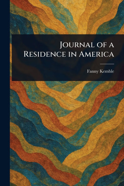 Journal of a Residence America