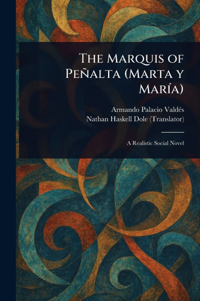 The Marquis of Peï¿½alta (Marta Y Marï¿½a)