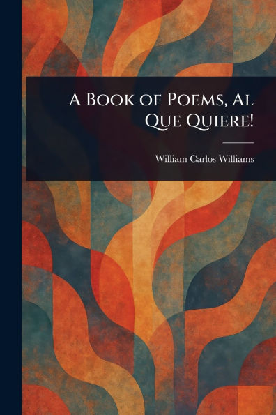 A Book of Poems, Al Que Quiere!