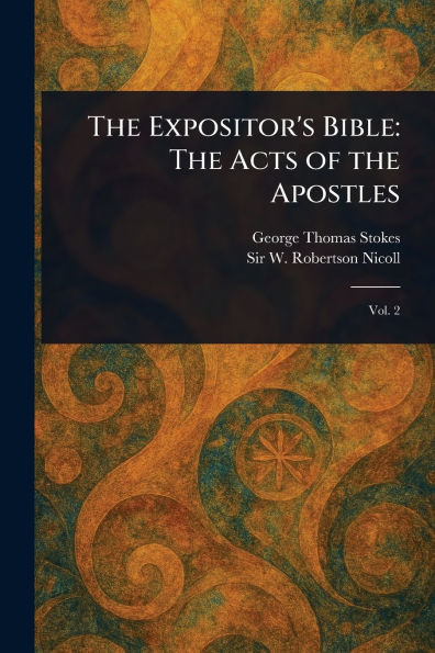 the Expositor's Bible: Acts of Apostles