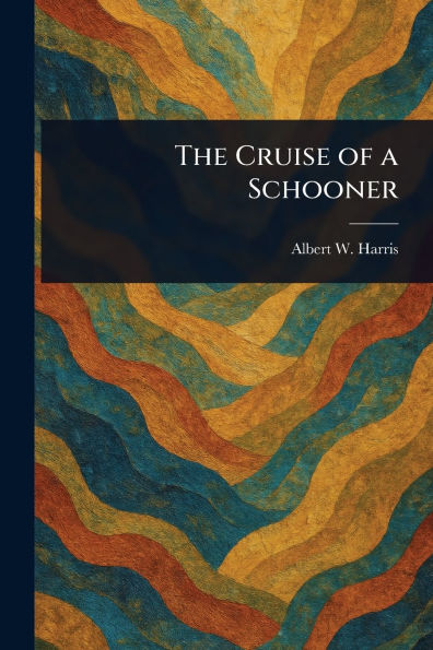 The Cruise of a Schooner