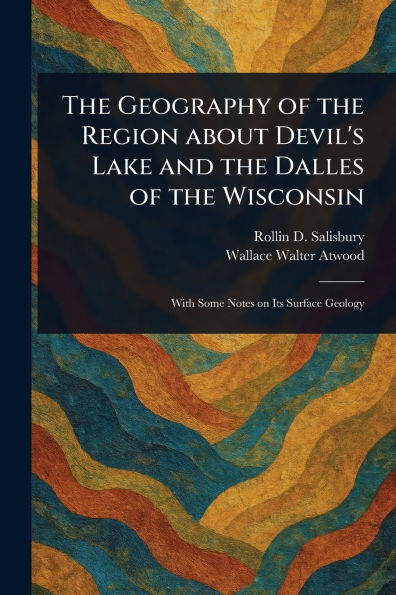 the Geography of Region About Devil's Lake and Dalles Wisconsin