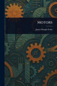 Title: Motors, Author: James Slough Zerbe