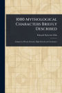 1000 Mythological Characters Briefly Described