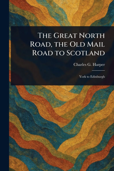 the Great North Road, Old Mail Road to Scotland