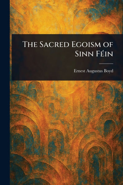 The Sacred Egoism of Sinn F�in