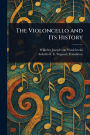 The Violoncello and Its History