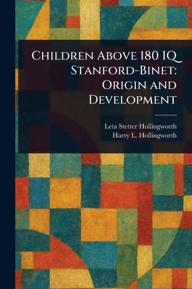 Children Above 180 IQ Stanford-Binet: Origin and Development