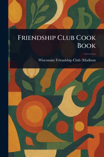 Friendship Club Cook Book