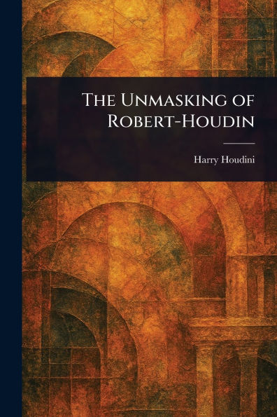 The Unmasking of Robert-Houdin