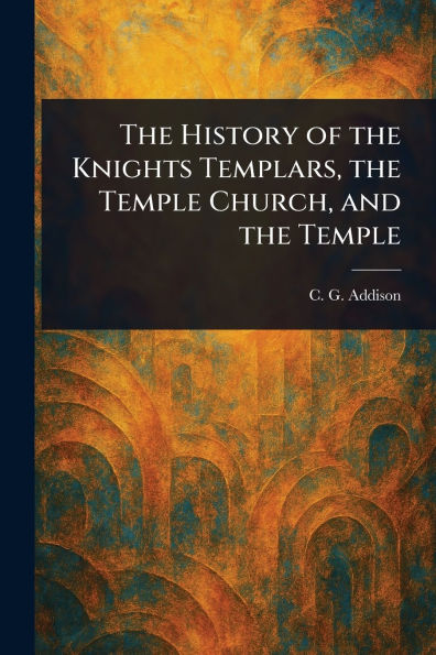 the History of Knights Templars, Temple Church, and