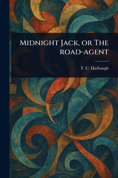 Midnight Jack, or The Road-agent