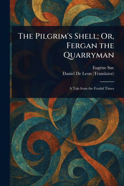 the Pilgrim's Shell; Or, Fergan Quarryman