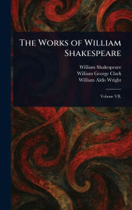 Title: The Works of William Shakespeare, Author: William Shakespeare