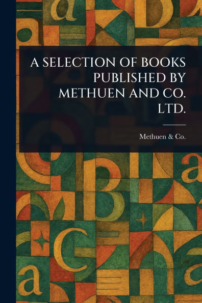 A Selection of Books Published by Methuen and Co. Ltd.