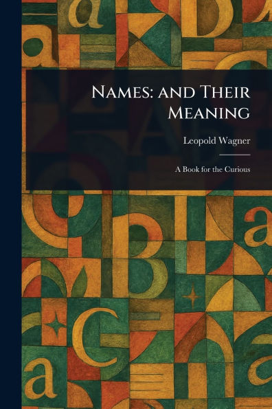 Names: and Their Meaning