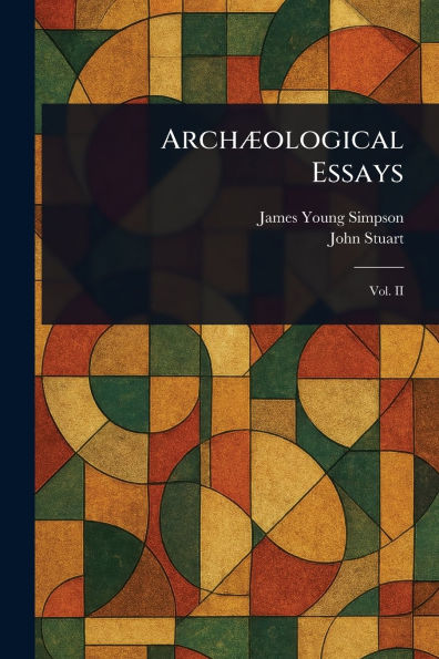 Archï¿½ological Essays