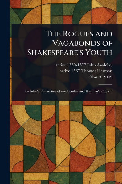 The Rogues and Vagabonds of Shakespeare's Youth