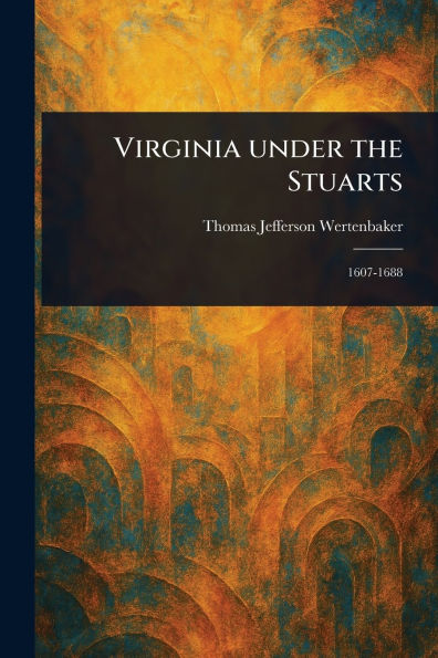 Virginia Under the Stuarts