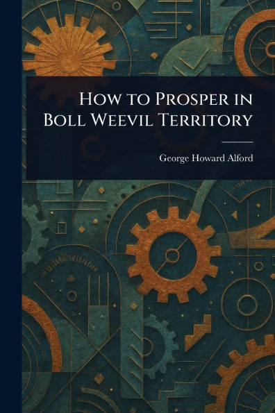 How to Prosper Boll Weevil Territory