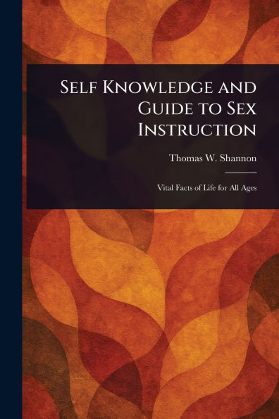 Self Knowledge and Guide to Sex Instruction