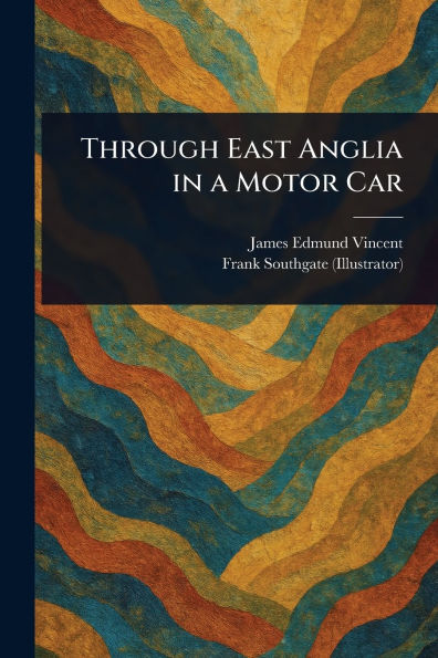 Through East Anglia a Motor Car