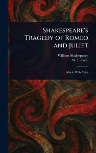 Title: Shakespeare's Tragedy of Romeo and Juliet, Author: William Shakespeare