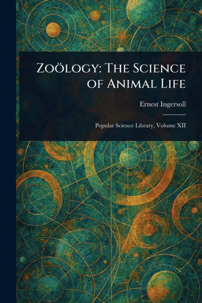 Zoï¿½logy: The Science of Animal Life